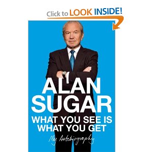 Alan Michael Sugar autobiography : What you see is what you get